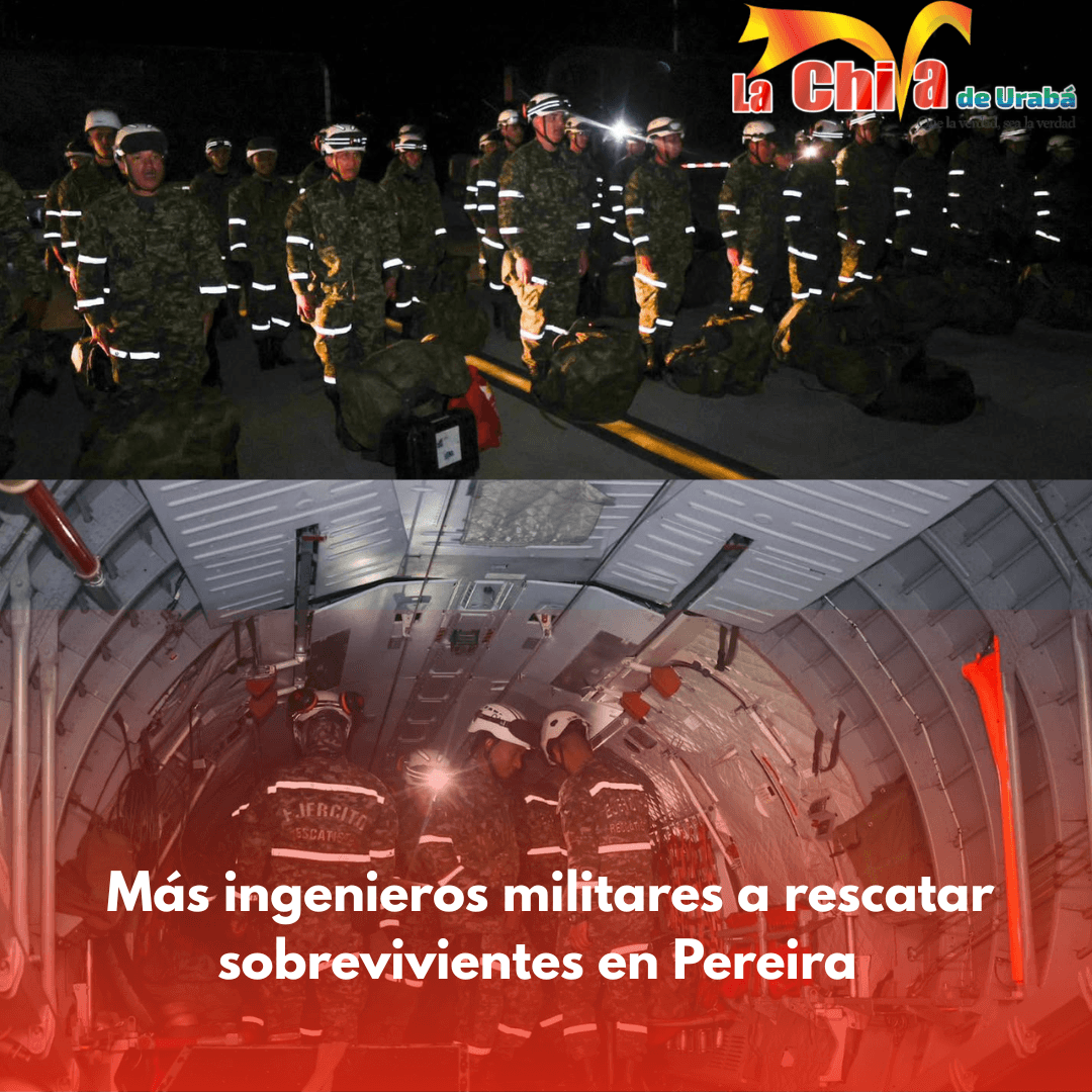 30 Ingenieros Militares apoyan labores de búsqueda y rescate en Pereira tras la emergencia